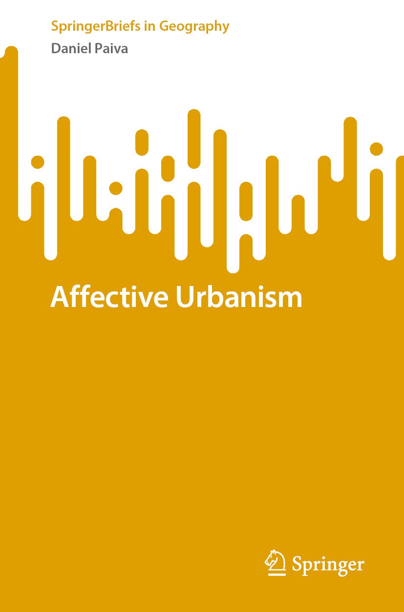 Titlebook: Affective Urbanism; Daniel Paiva Book 2024 The Editor(s) (if applicable) and The Author(s), under exclusive license to Springer Nature Swi Titlebook: Affective Urbanism; Daniel Paiva Book 2024 The Editor(s) (if applicable) and The Author(s), under exclusive license to Springer Nature Swi