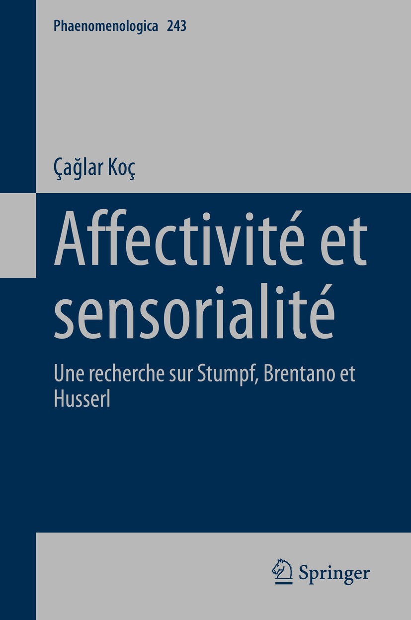 Titlebook: Affectivité et sensorialité; Une recherche sur St Çağlar Koç Book 2024 The Editor(s) (if applicable) and The Author(s), under exclusive lic Titlebook: Affectivité et sensorialité; Une recherche sur St Çağlar Koç Book 2024 The Editor(s) (if applicable) and The Author(s), under exclusive lic