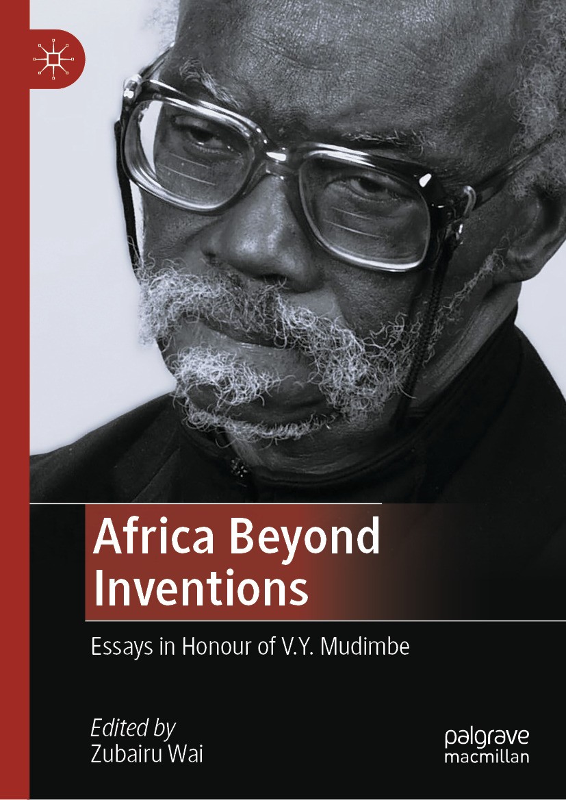 Titlebook: Africa Beyond Inventions; Essays in Honour of Zubairu Wai Book 2024 The Editor(s) (if applicable) and The Author(s), under exclusive licen Titlebook: Africa Beyond Inventions; Essays in Honour of Zubairu Wai Book 2024 The Editor(s) (if applicable) and The Author(s), under exclusive licen