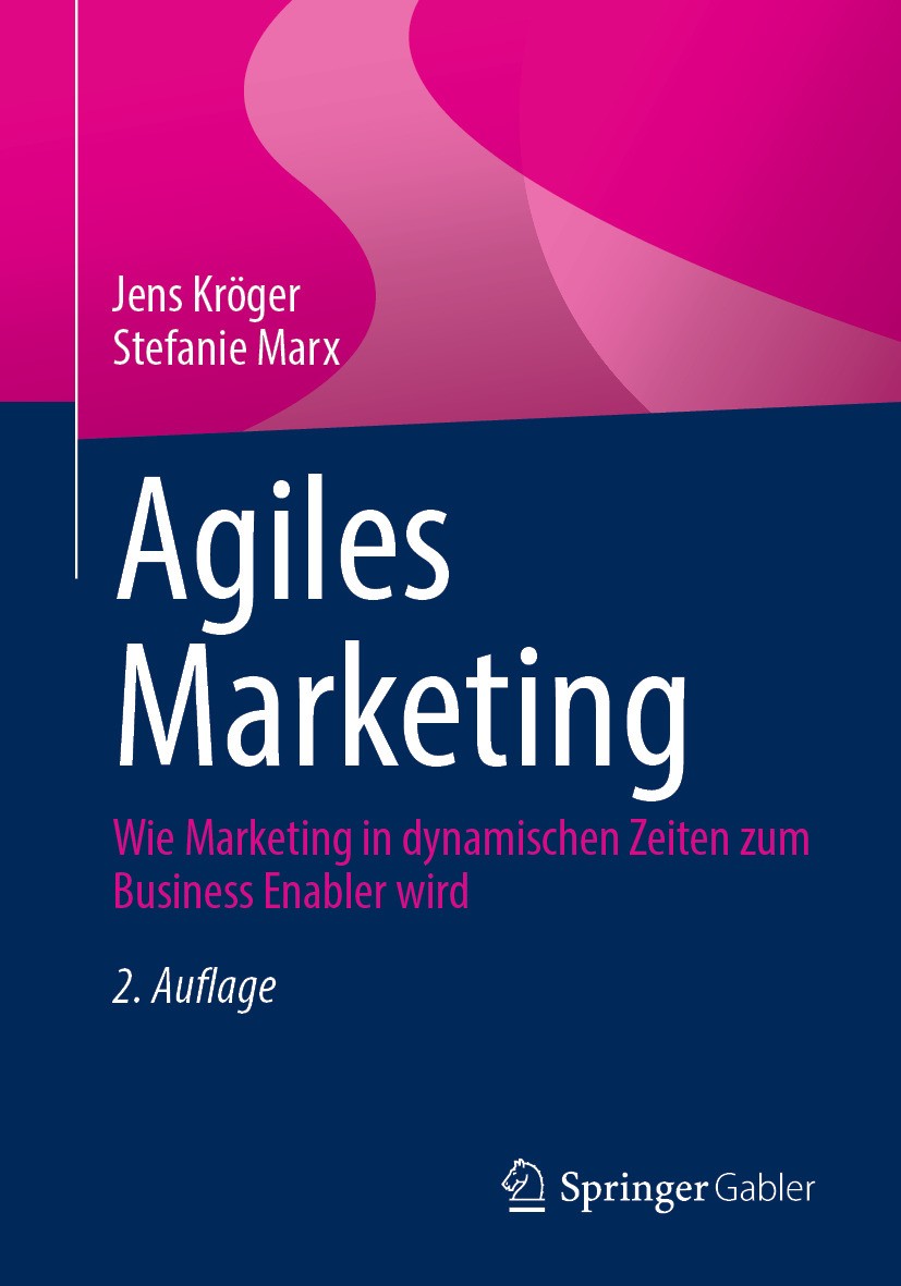 Titlebook: Agiles Marketing; Wie Marketing in dyn Jens Kröger,Stefanie Marx Book 2024Latest edition Der/die Herausgeber bzw. der/die Autor(en), exklus Titlebook: Agiles Marketing; Wie Marketing in dyn Jens Kröger,Stefanie Marx Book 2024Latest edition Der/die Herausgeber bzw. der/die Autor(en), exklus