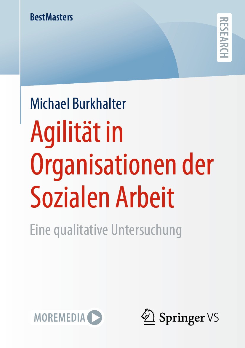 Titlebook: Agilität in Organisationen der Sozialen Arbeit; Eine qualitative Unt Michael Burkhalter Book 2024 Der/die Herausgeber bzw. der/die Autor(en Titlebook: Agilität in Organisationen der Sozialen Arbeit; Eine qualitative Unt Michael Burkhalter Book 2024 Der/die Herausgeber bzw. der/die Autor(en