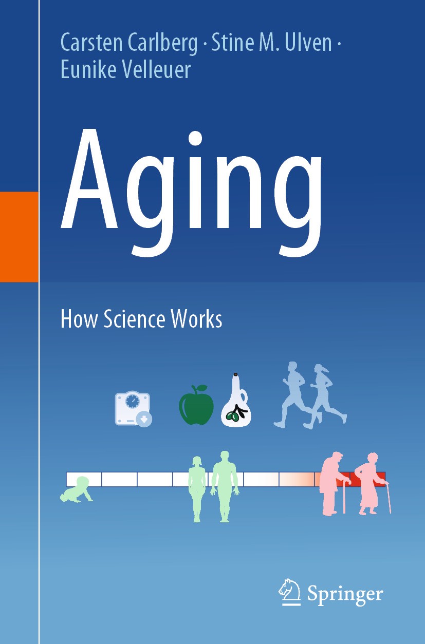 Titlebook: Aging; How Science Works Carsten Carlberg,Stine M. Ulven,Eunike Velleuer Textbook 2024 The Editor(s) (if applicable) and The Author(s), und Titlebook: Aging; How Science Works Carsten Carlberg,Stine M. Ulven,Eunike Velleuer Textbook 2024 The Editor(s) (if applicable) and The Author(s), und