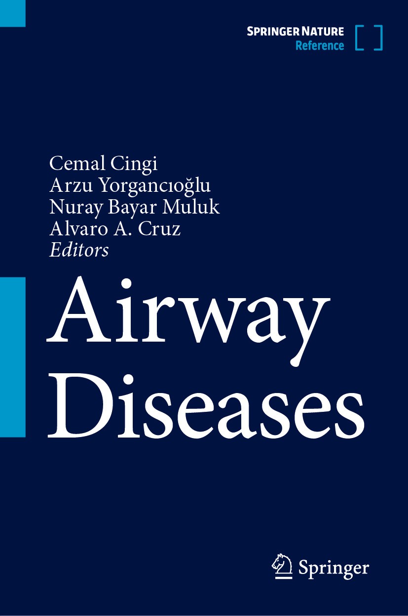 Titlebook: Airway Diseases; Cemal Cingi,Arzu Yorgancıoğlu,Alvaro A. Cruz Reference work 2023 Springer Nature Switzerland AG 2023 ENT.Pulmonology.Uppe Titlebook: Airway Diseases; Cemal Cingi,Arzu Yorgancıoğlu,Alvaro A. Cruz Reference work 2023 Springer Nature Switzerland AG 2023 ENT.Pulmonology.Uppe