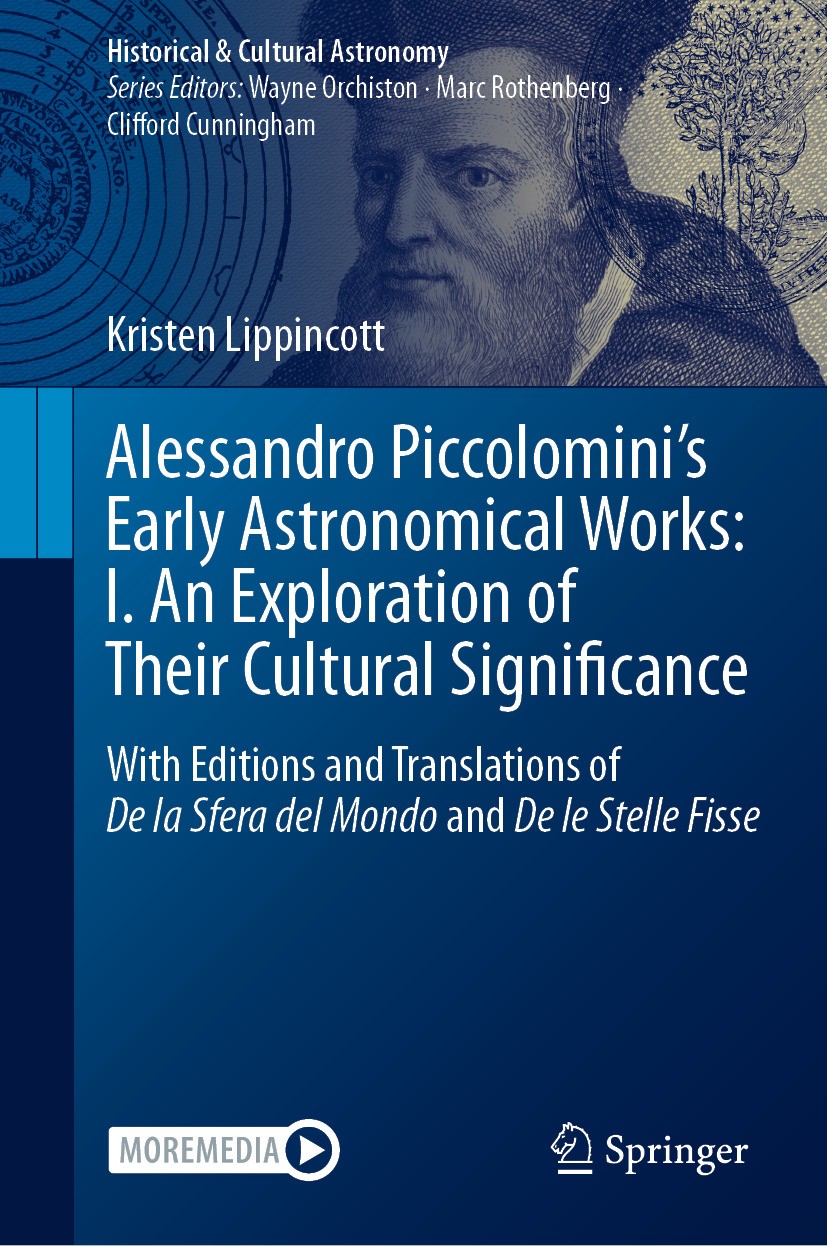 Titlebook: Alessandro Piccolomini’s Early Astronomical Works: I. An Exploration of Their Cultural Significance; With Editions and Tr Kristen Lippincot Titlebook: Alessandro Piccolomini’s Early Astronomical Works: I. An Exploration of Their Cultural Significance; With Editions and Tr Kristen Lippincot