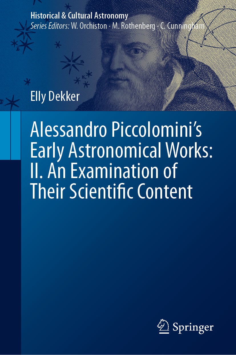 Titlebook: Alessandro Piccolomini’s Early Astronomical Works: II. An Examination of Their Scientific Content; Elly Dekker Book 2024 The Editor(s) (if Titlebook: Alessandro Piccolomini’s Early Astronomical Works: II. An Examination of Their Scientific Content; Elly Dekker Book 2024 The Editor(s) (if