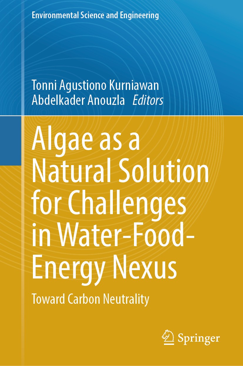 Titlebook: Algae as a Natural Solution for Challenges in Water-Food-Energy Nexus; Toward Carbon Neutra Tonni Agustiono Kurniawan,Abdelkader Anouzla Bo Titlebook: Algae as a Natural Solution for Challenges in Water-Food-Energy Nexus; Toward Carbon Neutra Tonni Agustiono Kurniawan,Abdelkader Anouzla Bo