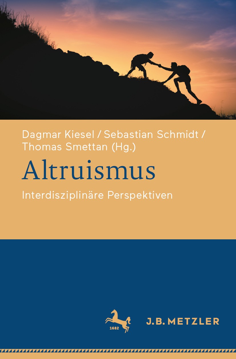 Titlebook: Altruismus; Interdisziplinäre Pe Dagmar Kiesel,Sebastian Schmidt,Thomas Smettan Book 2024 Der/die Herausgeber bzw. der/die Autor(en), exklu Titlebook: Altruismus; Interdisziplinäre Pe Dagmar Kiesel,Sebastian Schmidt,Thomas Smettan Book 2024 Der/die Herausgeber bzw. der/die Autor(en), exklu