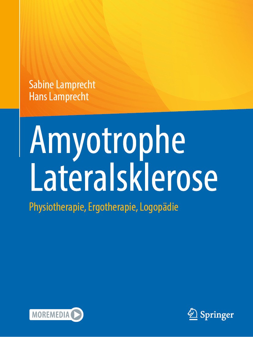 Titlebook: Amyotrophe Lateralsklerose; Physiotherapie, Ergo Sabine Lamprecht,Hans Lamprecht Book 2024 Der/die Herausgeber bzw. der/die Autor(en), exkl Titlebook: Amyotrophe Lateralsklerose; Physiotherapie, Ergo Sabine Lamprecht,Hans Lamprecht Book 2024 Der/die Herausgeber bzw. der/die Autor(en), exkl