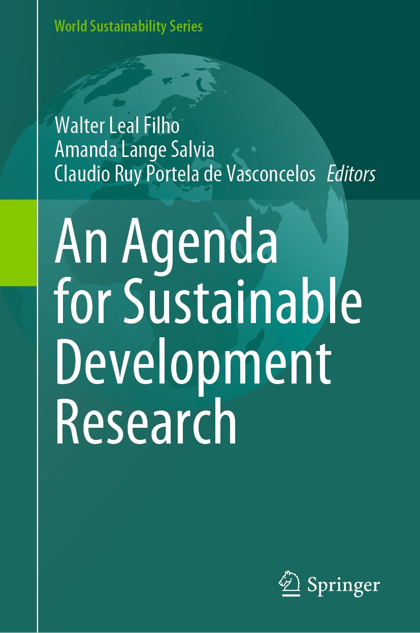 Titlebook: An Agenda for Sustainable Development Research; Walter Leal Filho,Amanda Lange Salvia,Claudio Ruy Book 2024 The Editor(s) (if applicable) Titlebook: An Agenda for Sustainable Development Research; Walter Leal Filho,Amanda Lange Salvia,Claudio Ruy Book 2024 The Editor(s) (if applicable)