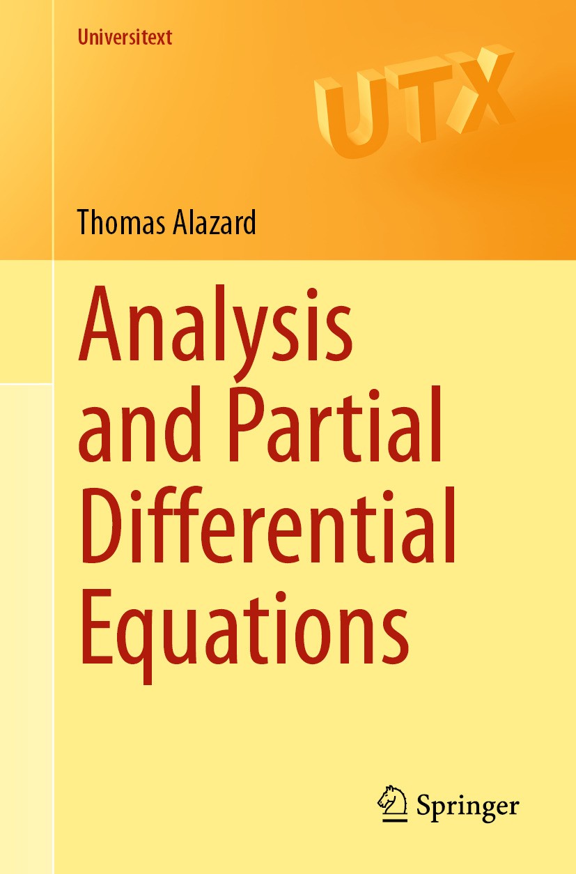 Titlebook: Analysis and Partial Differential Equations; Thomas Alazard Textbook 2024 The Editor(s) (if applicable) and The Author(s), under exclusive Titlebook: Analysis and Partial Differential Equations; Thomas Alazard Textbook 2024 The Editor(s) (if applicable) and The Author(s), under exclusive