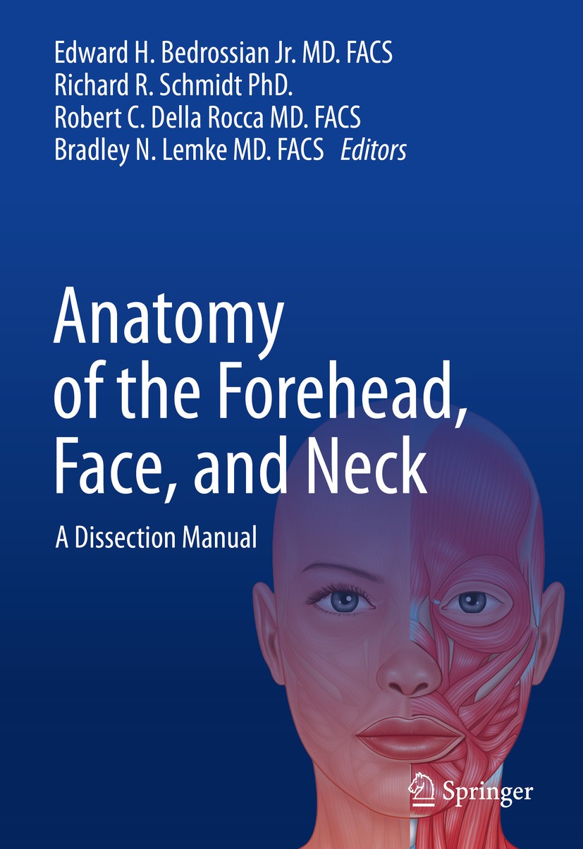 Titlebook: Anatomy of the Forehead, Face, and Neck; A Dissection Manual Edward H. Bedrossian Jr,Richard R. Schmidt,Bradley Book 2024 The Editor(s) (if Titlebook: Anatomy of the Forehead, Face, and Neck; A Dissection Manual Edward H. Bedrossian Jr,Richard R. Schmidt,Bradley Book 2024 The Editor(s) (if