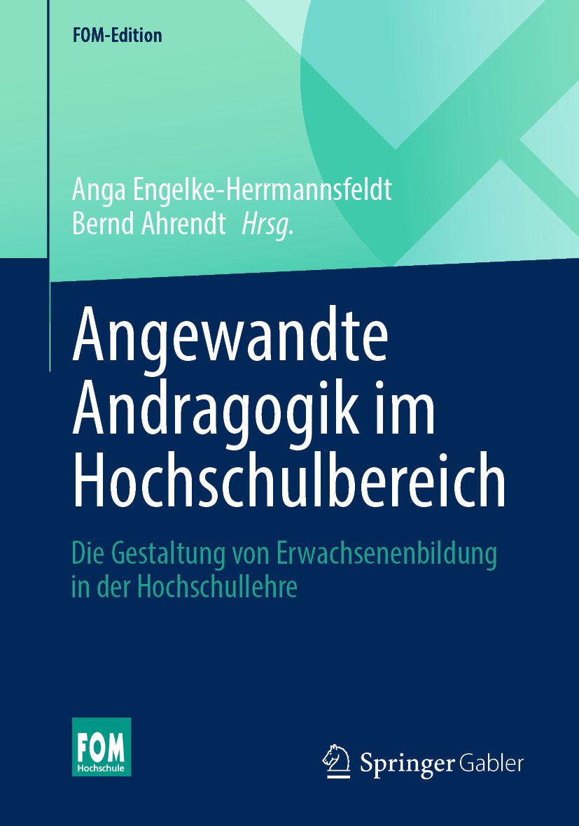 Titlebook: Angewandte Andragogik im Hochschulbereich; Die Gestaltung von E Anga Engelke-Herrmannsfeldt,Bernd Ahrendt Book 2024 Der/die Herausgeber bzw Titlebook: Angewandte Andragogik im Hochschulbereich; Die Gestaltung von E Anga Engelke-Herrmannsfeldt,Bernd Ahrendt Book 2024 Der/die Herausgeber bzw