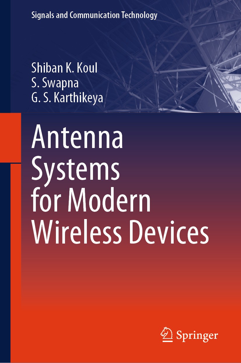 Titlebook: Antenna Systems for Modern Wireless Devices; Shiban K. Koul,S. Swapna,G. S. Karthikeya Book 2024 The Editor(s) (if applicable) and The Aut Titlebook: Antenna Systems for Modern Wireless Devices; Shiban K. Koul,S. Swapna,G. S. Karthikeya Book 2024 The Editor(s) (if applicable) and The Aut