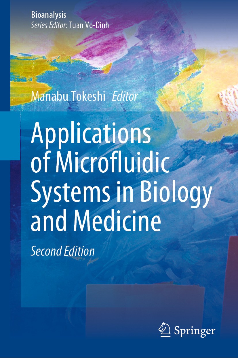 Titlebook: Applications of Microfluidic Systems in Biology and Medicine ; Manabu Tokeshi Book 2024Latest edition The Editor(s) (if applicable) and Th Titlebook: Applications of Microfluidic Systems in Biology and Medicine ; Manabu Tokeshi Book 2024Latest edition The Editor(s) (if applicable) and Th