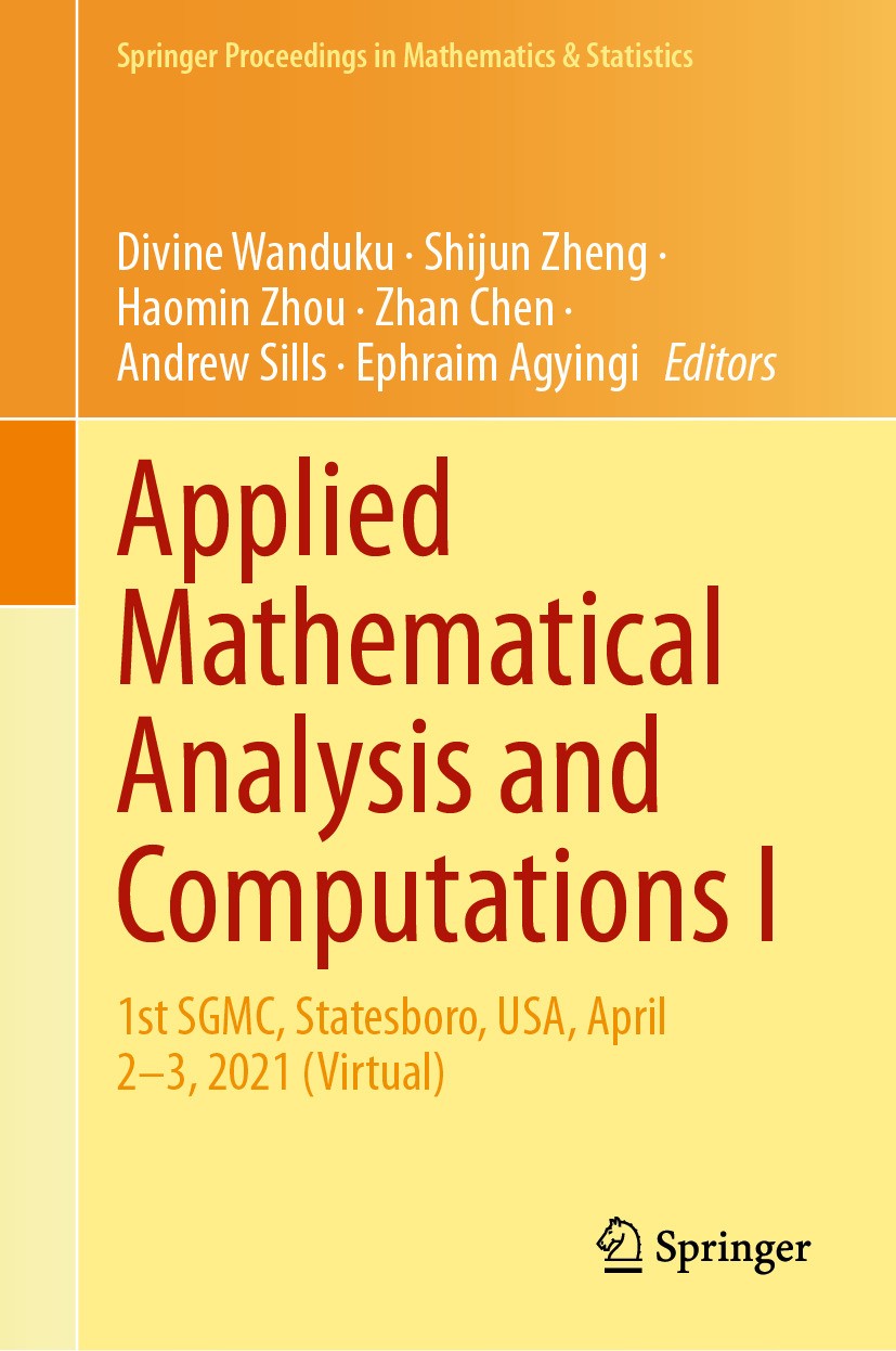 Titlebook: Applied Mathematical Analysis and Computations I; 1st SGMC, Statesboro Divine Wanduku,Shijun Zheng,Ephraim Agyingi Conference proceedings 2 Titlebook: Applied Mathematical Analysis and Computations I; 1st SGMC, Statesboro Divine Wanduku,Shijun Zheng,Ephraim Agyingi Conference proceedings 2