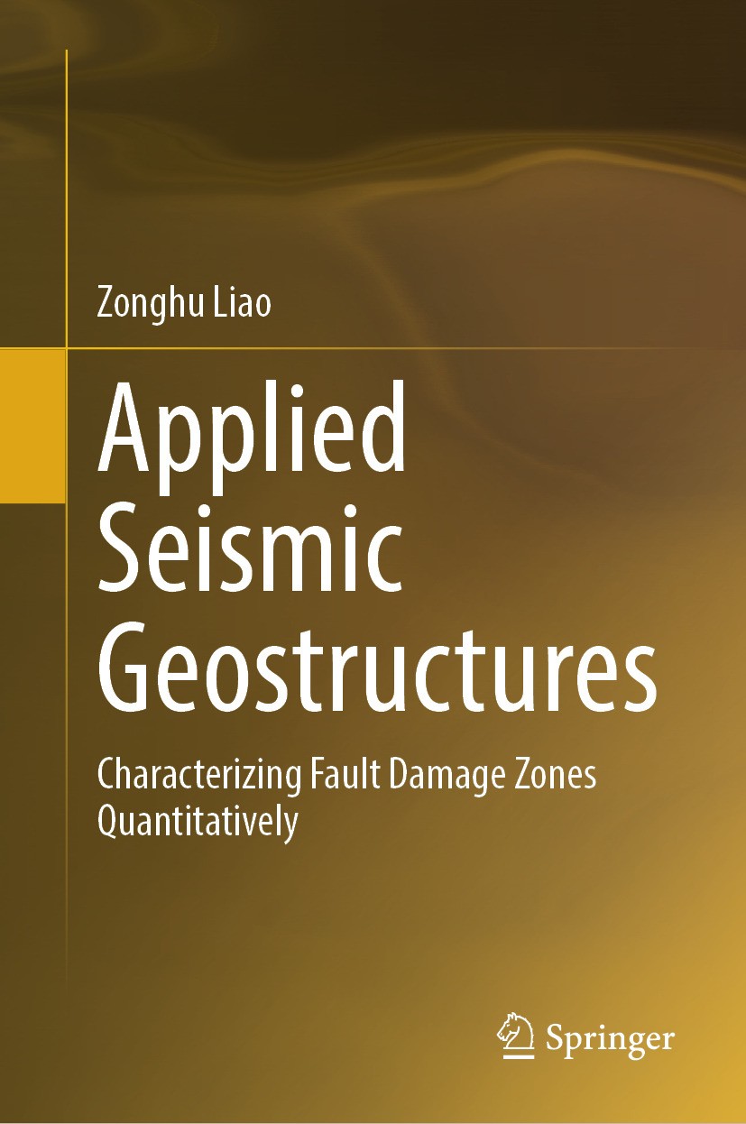 Titlebook: Applied Seismic Geostructures; Characterizing Fault Zonghu Liao Book 2024 The Editor(s) (if applicable) and The Author(s), under exclusive Titlebook: Applied Seismic Geostructures; Characterizing Fault Zonghu Liao Book 2024 The Editor(s) (if applicable) and The Author(s), under exclusive