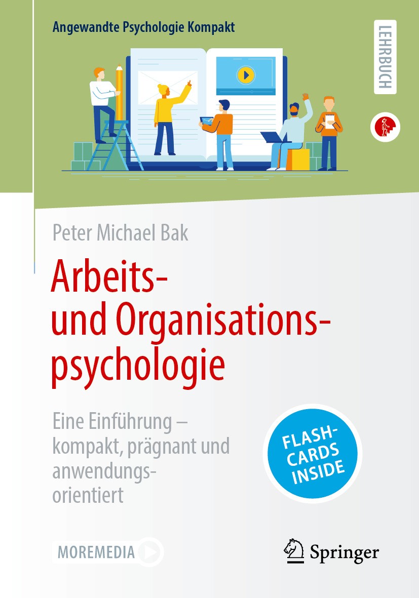 Titlebook: Arbeits- und Organisationspsychologie; Eine Einführung – ko Peter Michael Bak Textbook 2024 Der/die Herausgeber bzw. der/die Autor(en), exk Titlebook: Arbeits- und Organisationspsychologie; Eine Einführung – ko Peter Michael Bak Textbook 2024 Der/die Herausgeber bzw. der/die Autor(en), exk