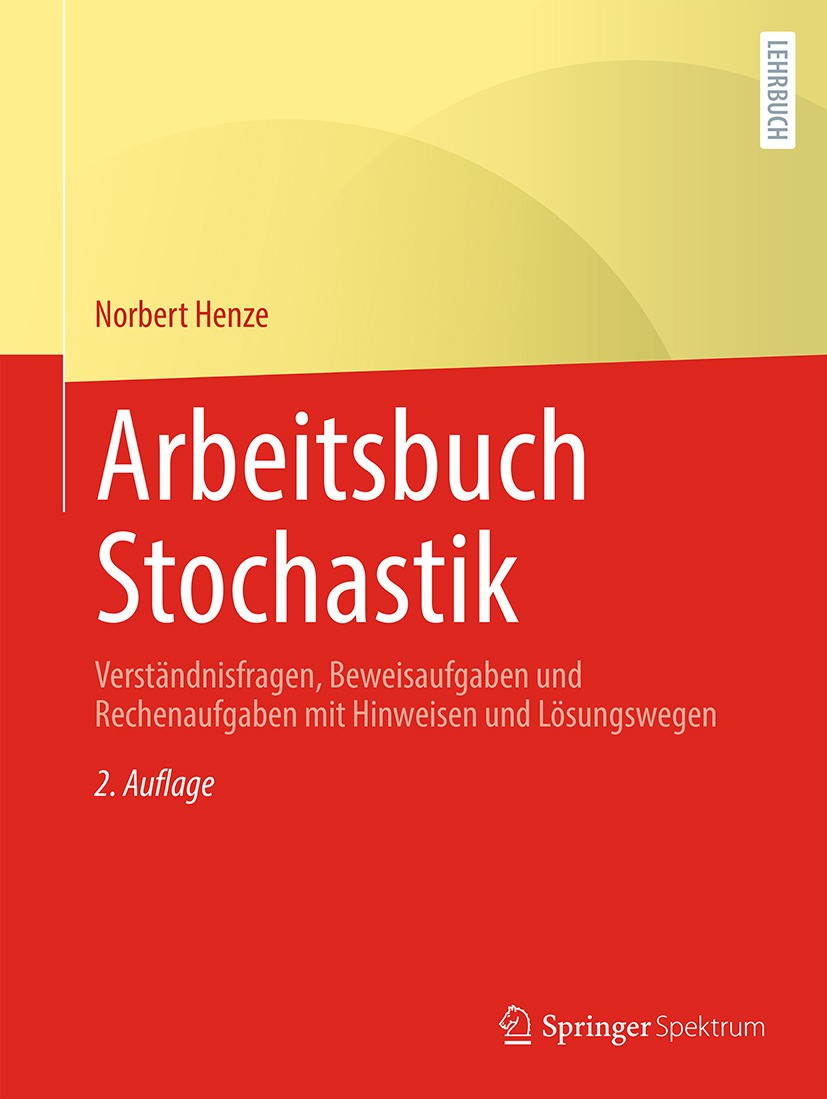 Titlebook: Arbeitsbuch Stochastik; Verständnisfragen, B Norbert Henze Textbook 2024Latest edition Der/die Herausgeber bzw. der/die Autor(en), exklusiv Titlebook: Arbeitsbuch Stochastik; Verständnisfragen, B Norbert Henze Textbook 2024Latest edition Der/die Herausgeber bzw. der/die Autor(en), exklusiv