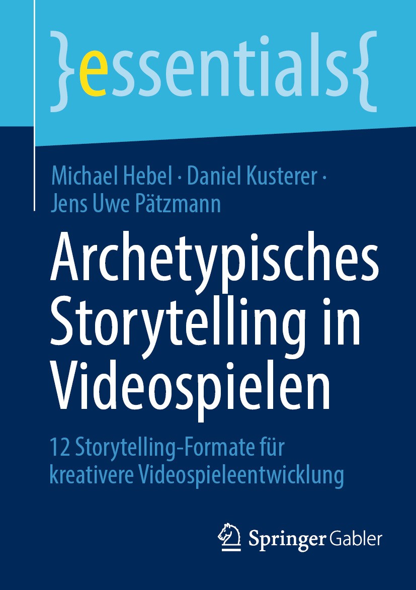 Titlebook: Archetypisches Storytelling in Videospielen; 12 Storytelling-Form Michael Hebel,Daniel Kusterer,Jens Uwe Pätzmann Book 2024 Der/die Herausg Titlebook: Archetypisches Storytelling in Videospielen; 12 Storytelling-Form Michael Hebel,Daniel Kusterer,Jens Uwe Pätzmann Book 2024 Der/die Herausg