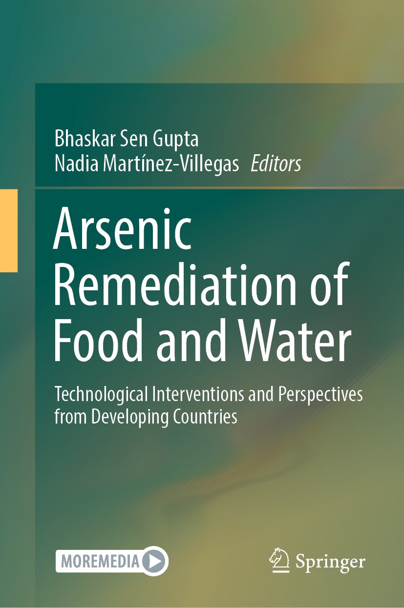 Titlebook: Arsenic Remediation of Food and Water; Technological Interv Bhaskar Sen Gupta,Nadia Martínez-Villegas Book 2024 Centre for Science and Tech Titlebook: Arsenic Remediation of Food and Water; Technological Interv Bhaskar Sen Gupta,Nadia Martínez-Villegas Book 2024 Centre for Science and Tech