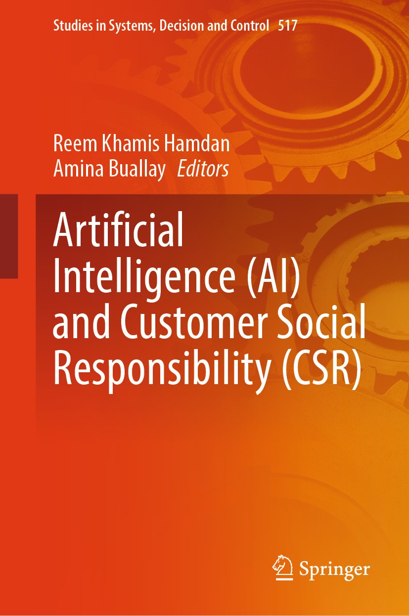 Titlebook: Artificial Intelligence (AI) and Customer Social Responsibility (CSR); Reem Khamis Hamdan,Amina Buallay Book 2024 The Editor(s) (if applic Titlebook: Artificial Intelligence (AI) and Customer Social Responsibility (CSR); Reem Khamis Hamdan,Amina Buallay Book 2024 The Editor(s) (if applic