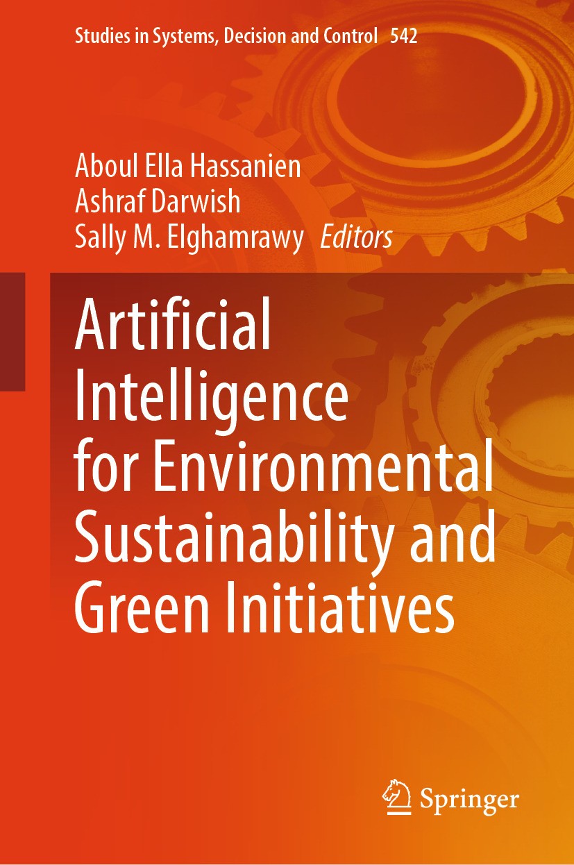 Titlebook: Artificial Intelligence for Environmental Sustainability and Green Initiatives; Aboul Ella Hassanien,Ashraf Darwish,Sally M. Elgha Book 20 Titlebook: Artificial Intelligence for Environmental Sustainability and Green Initiatives; Aboul Ella Hassanien,Ashraf Darwish,Sally M. Elgha Book 20
