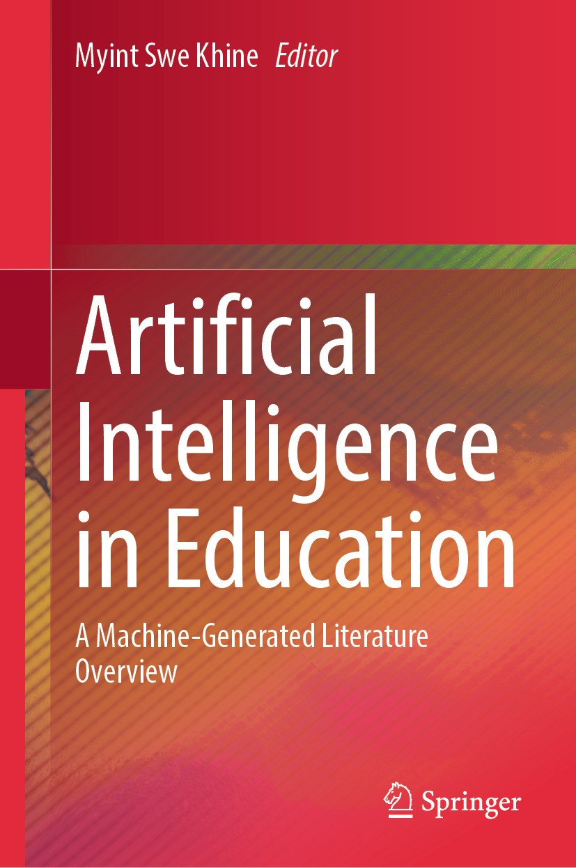Titlebook: Artificial Intelligence in Education; A Machine-Generated Myint Swe Khine Book 2024 The Editor(s) (if applicable) and The Author(s), under Titlebook: Artificial Intelligence in Education; A Machine-Generated Myint Swe Khine Book 2024 The Editor(s) (if applicable) and The Author(s), under