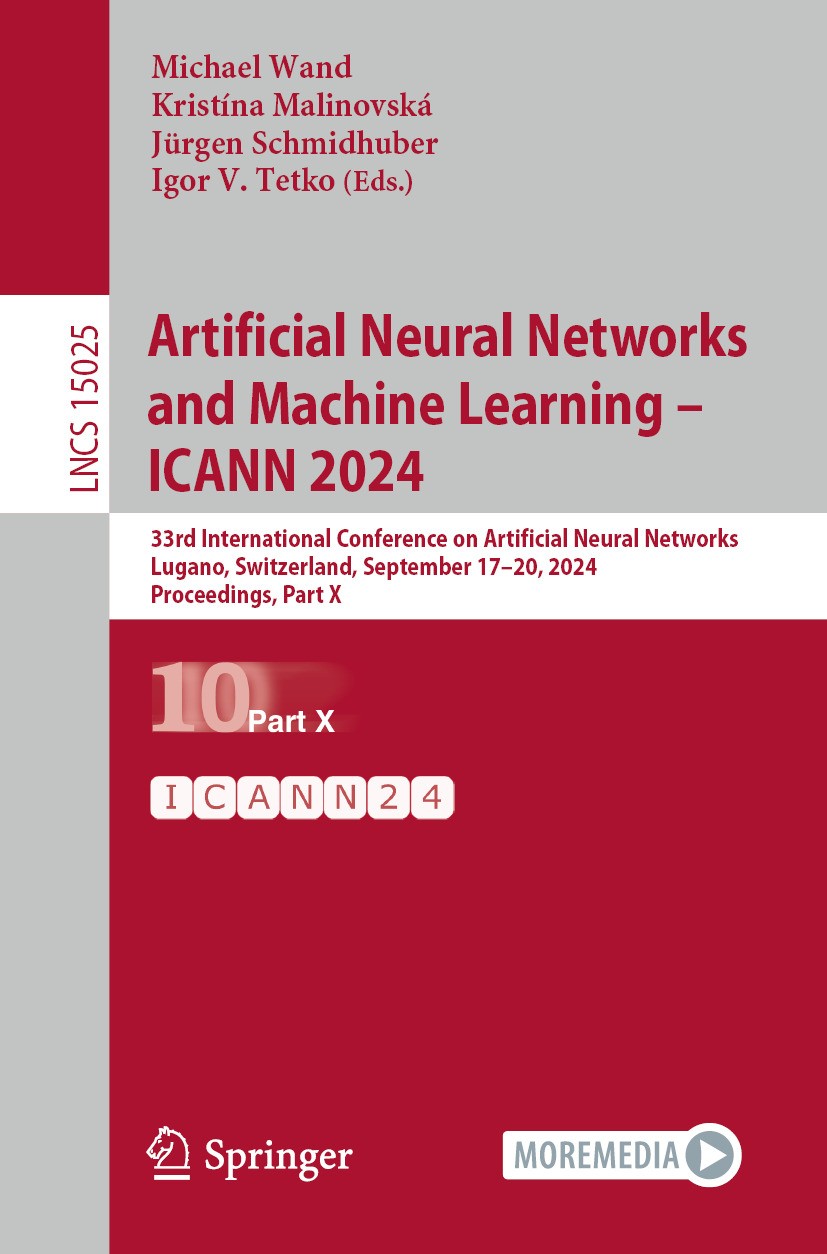 Titlebook: Artificial Neural Networks and Machine Learning – ICANN 2024; 33rd International C Michael Wand,Kristína Malinovská,Igor V. Tetko Conferenc Titlebook: Artificial Neural Networks and Machine Learning – ICANN 2024; 33rd International C Michael Wand,Kristína Malinovská,Igor V. Tetko Conferenc