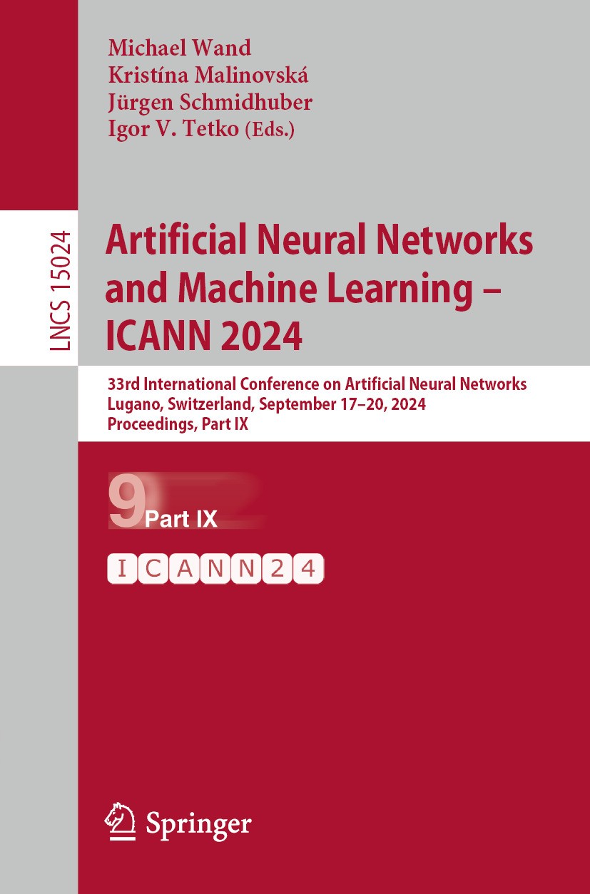 Titlebook: Artificial Neural Networks and Machine Learning – ICANN 2024; 33rd International C Michael Wand,Kristína Malinovská,Igor V. Tetko Conferenc Titlebook: Artificial Neural Networks and Machine Learning – ICANN 2024; 33rd International C Michael Wand,Kristína Malinovská,Igor V. Tetko Conferenc