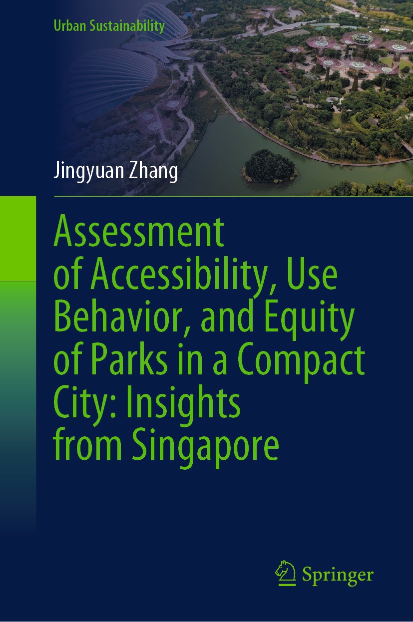 Titlebook: Assessment of Accessibility, Use Behavior, and Equity of Parks in a Compact City: Insights from Sing; Jingyuan Zhang Book 2024 The Editor( Titlebook: Assessment of Accessibility, Use Behavior, and Equity of Parks in a Compact City: Insights from Sing; Jingyuan Zhang Book 2024 The Editor(