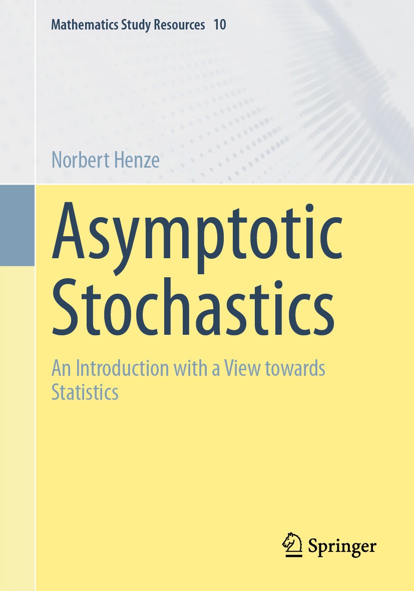 Titlebook: Asymptotic Stochastics; An Introduction with Norbert Henze Textbook 20241st edition The Editor(s) (if applicable) and The Author(s), under Titlebook: Asymptotic Stochastics; An Introduction with Norbert Henze Textbook 20241st edition The Editor(s) (if applicable) and The Author(s), under