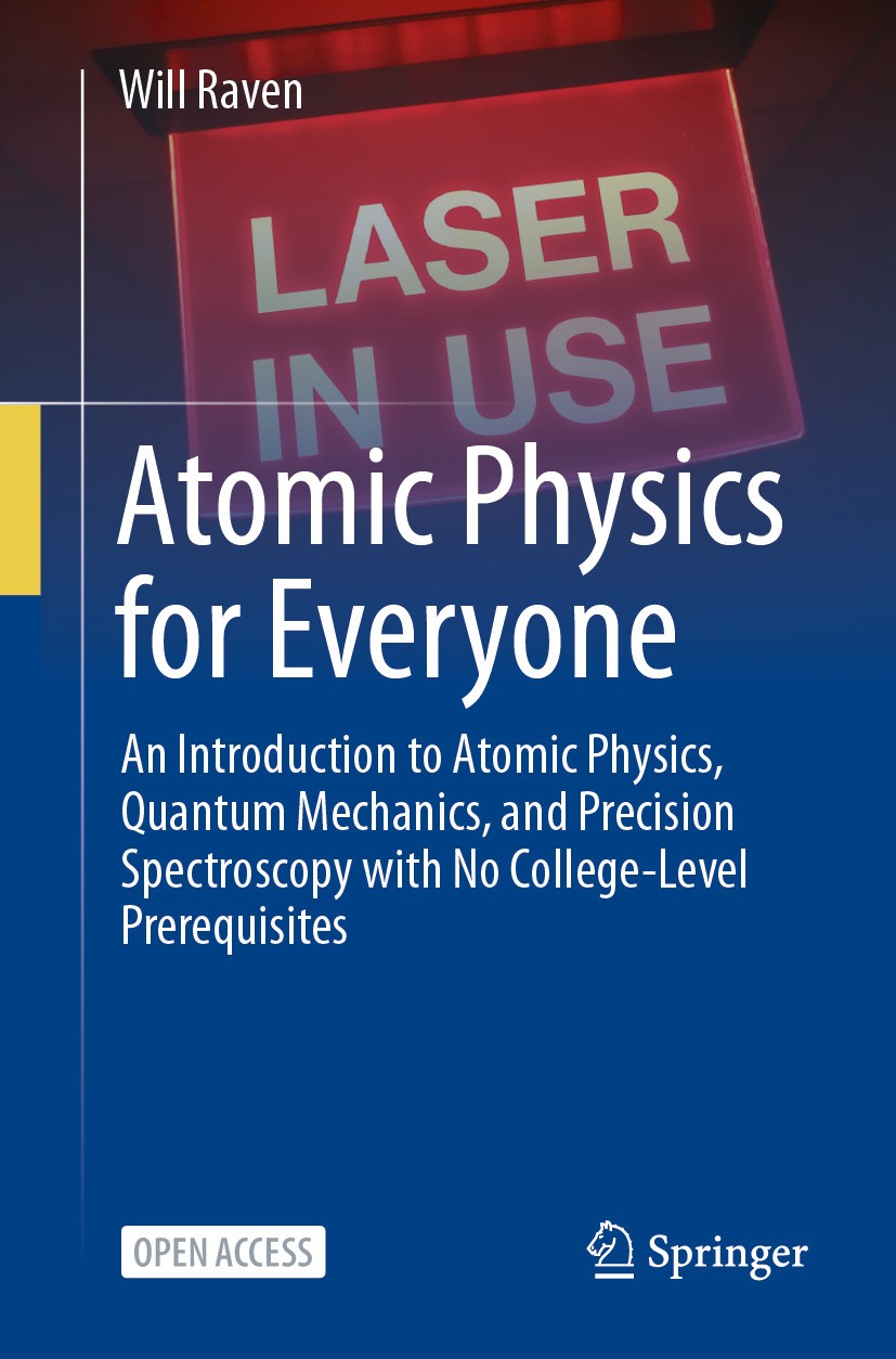 Titlebook: Atomic Physics for Everyone; An Introduction to A Will Raven Textbook‘‘‘‘‘‘‘‘ 2025 The Editor(s) (if applicable) and The Author(s) 2025 Int Titlebook: Atomic Physics for Everyone; An Introduction to A Will Raven Textbook‘‘‘‘‘‘‘‘ 2025 The Editor(s) (if applicable) and The Author(s) 2025 Int