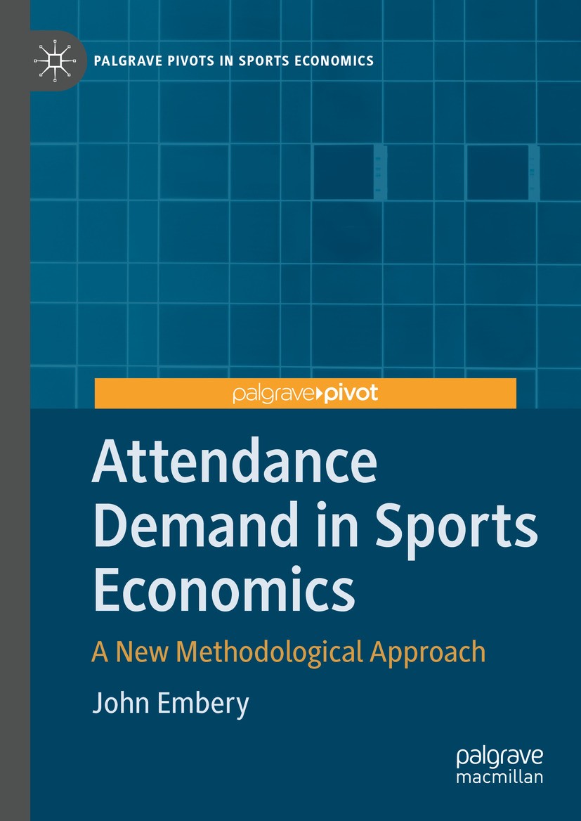 Titlebook: Attendance Demand in Sports Economics; A New Methodological John Embery Book 2024 The Editor(s) (if applicable) and The Author(s), under ex Titlebook: Attendance Demand in Sports Economics; A New Methodological John Embery Book 2024 The Editor(s) (if applicable) and The Author(s), under ex