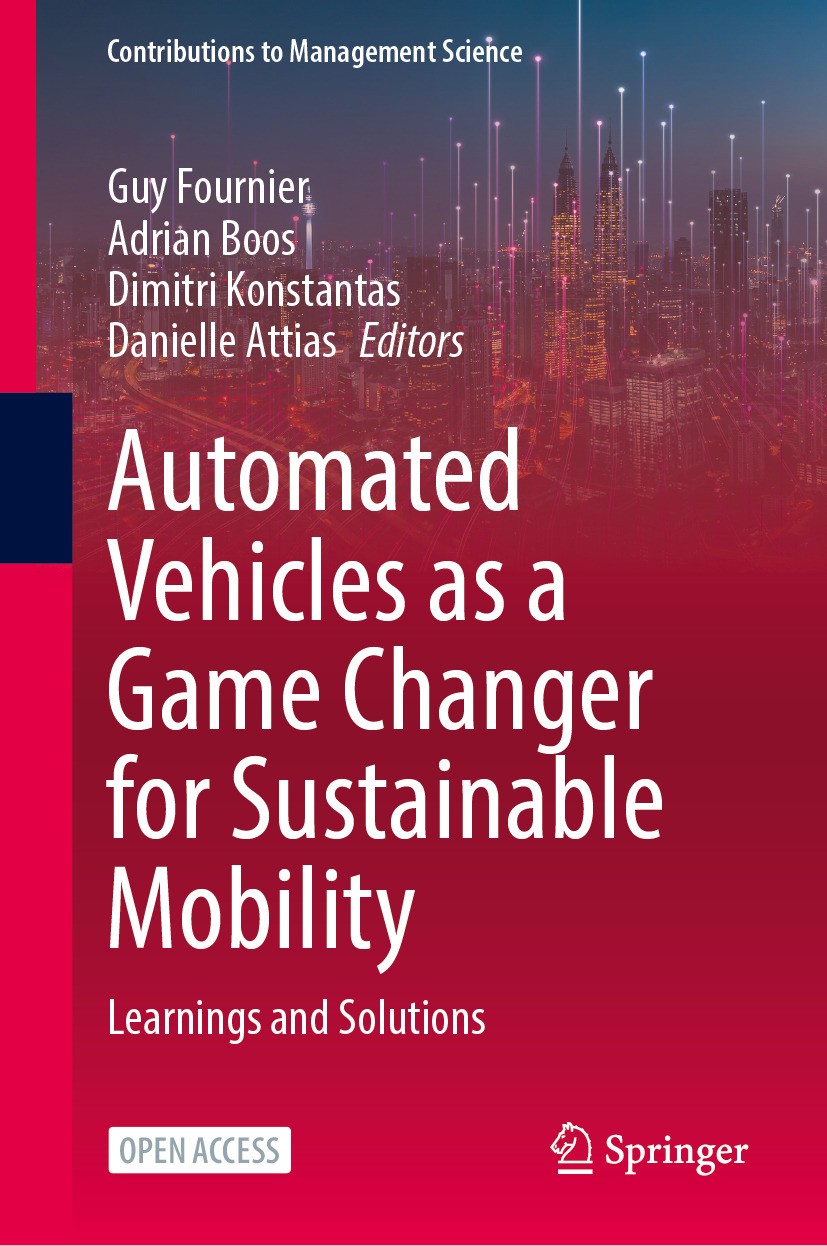 Titlebook: Automated Vehicles as a Game Changer for Sustainable Mobility; Learnings and Soluti Guy Fournier,Adrian Boos,Danielle Attias Book‘‘‘‘‘‘‘‘ 2 Titlebook: Automated Vehicles as a Game Changer for Sustainable Mobility; Learnings and Soluti Guy Fournier,Adrian Boos,Danielle Attias Book‘‘‘‘‘‘‘‘ 2