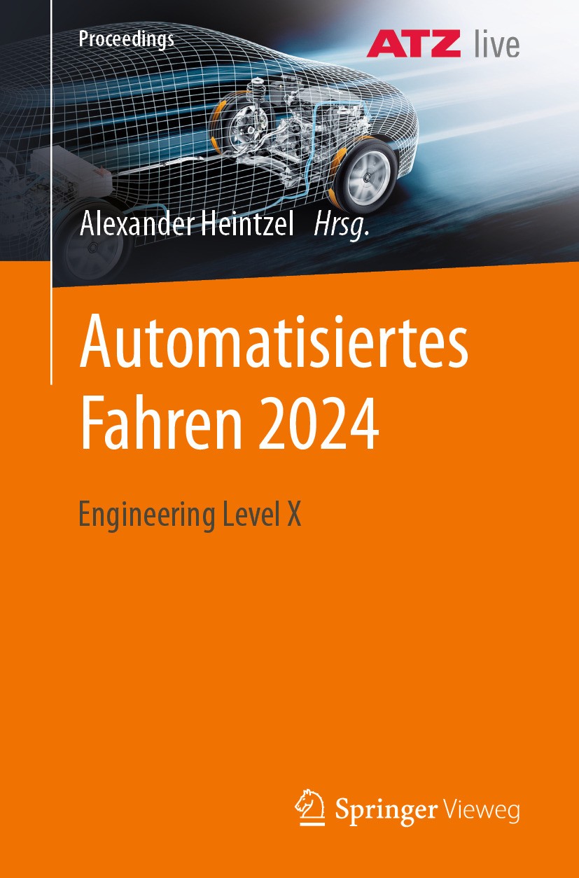 Titlebook: Automatisiertes Fahren 2024; Engineering Level X Alexander Heintzel Conference proceedings 2024 Der/die Herausgeber bzw. der/die Autor(en), Titlebook: Automatisiertes Fahren 2024; Engineering Level X Alexander Heintzel Conference proceedings 2024 Der/die Herausgeber bzw. der/die Autor(en),