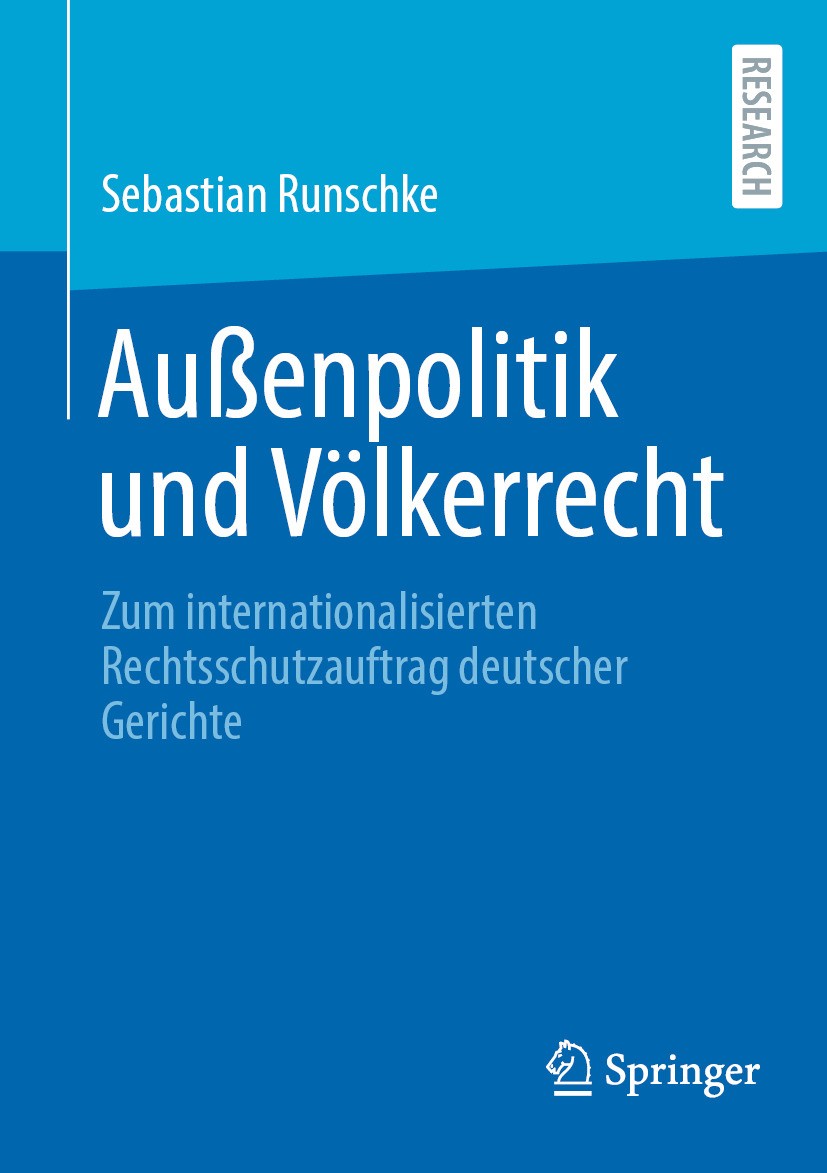 Titlebook: Außenpolitik und Völkerrecht; Zum internationalisi Sebastian Runschke Book 2024 Der/die Herausgeber bzw. der/die Autor(en), exklusiv lizenz Titlebook: Außenpolitik und Völkerrecht; Zum internationalisi Sebastian Runschke Book 2024 Der/die Herausgeber bzw. der/die Autor(en), exklusiv lizenz