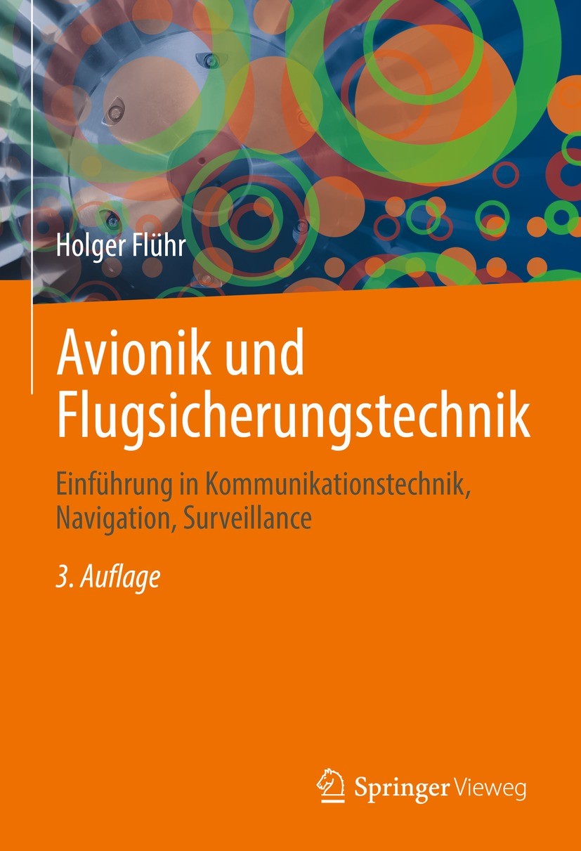 Titlebook: Avionik und Flugsicherungstechnik; Einführung in Kommun Holger Flühr Book 2022Latest edition Springer-Verlag GmbH Deutschland, ein Teil von Titlebook: Avionik und Flugsicherungstechnik; Einführung in Kommun Holger Flühr Book 2022Latest edition Springer-Verlag GmbH Deutschland, ein Teil von