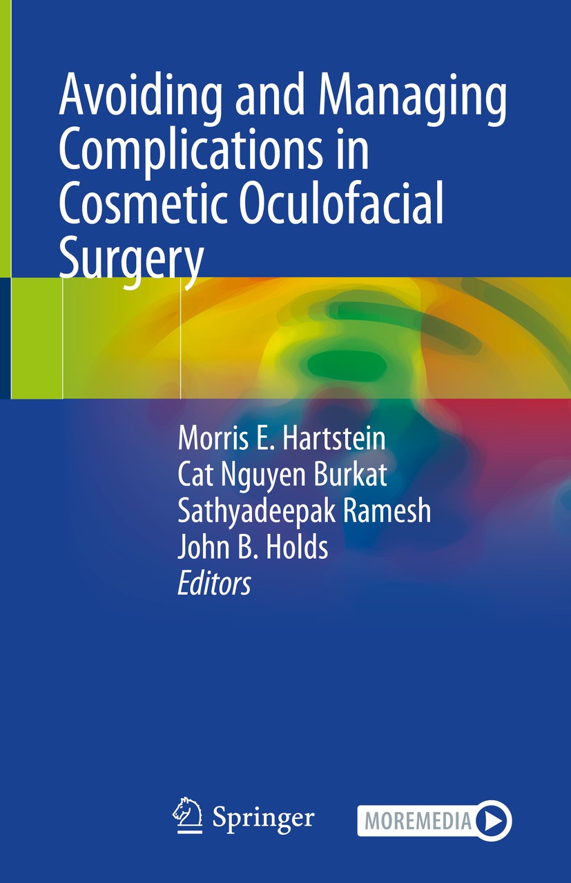 Titlebook: Avoiding and Managing Complications in Cosmetic Oculofacial Surgery; Morris E. Hartstein,Cat Nguyen Burkat,John B. Hold Book 2020 Springer Titlebook: Avoiding and Managing Complications in Cosmetic Oculofacial Surgery; Morris E. Hartstein,Cat Nguyen Burkat,John B. Hold Book 2020 Springer