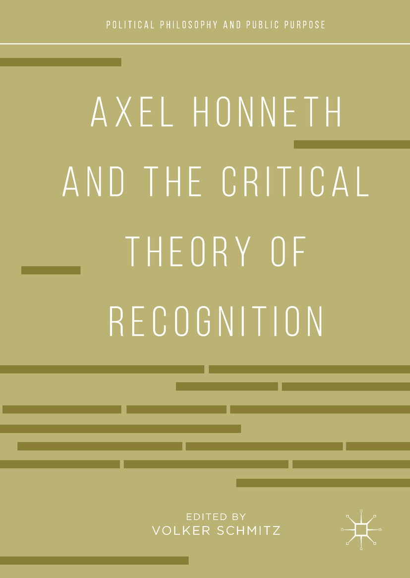 Titlebook: Axel Honneth and the Critical Theory of Recognition; Volker Schmitz Book 2019 The Editor(s) (if applicable) and The Author(s) 2019 recogni Titlebook: Axel Honneth and the Critical Theory of Recognition; Volker Schmitz Book 2019 The Editor(s) (if applicable) and The Author(s) 2019 recogni