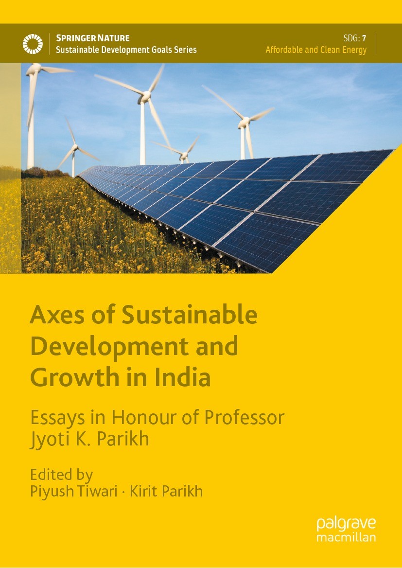 Titlebook: Axes of Sustainable Development and Growth in India; Essays in Honour of Piyush Tiwari,Kirit Parikh Book 2023 The Editor(s) (if applicable Titlebook: Axes of Sustainable Development and Growth in India; Essays in Honour of Piyush Tiwari,Kirit Parikh Book 2023 The Editor(s) (if applicable