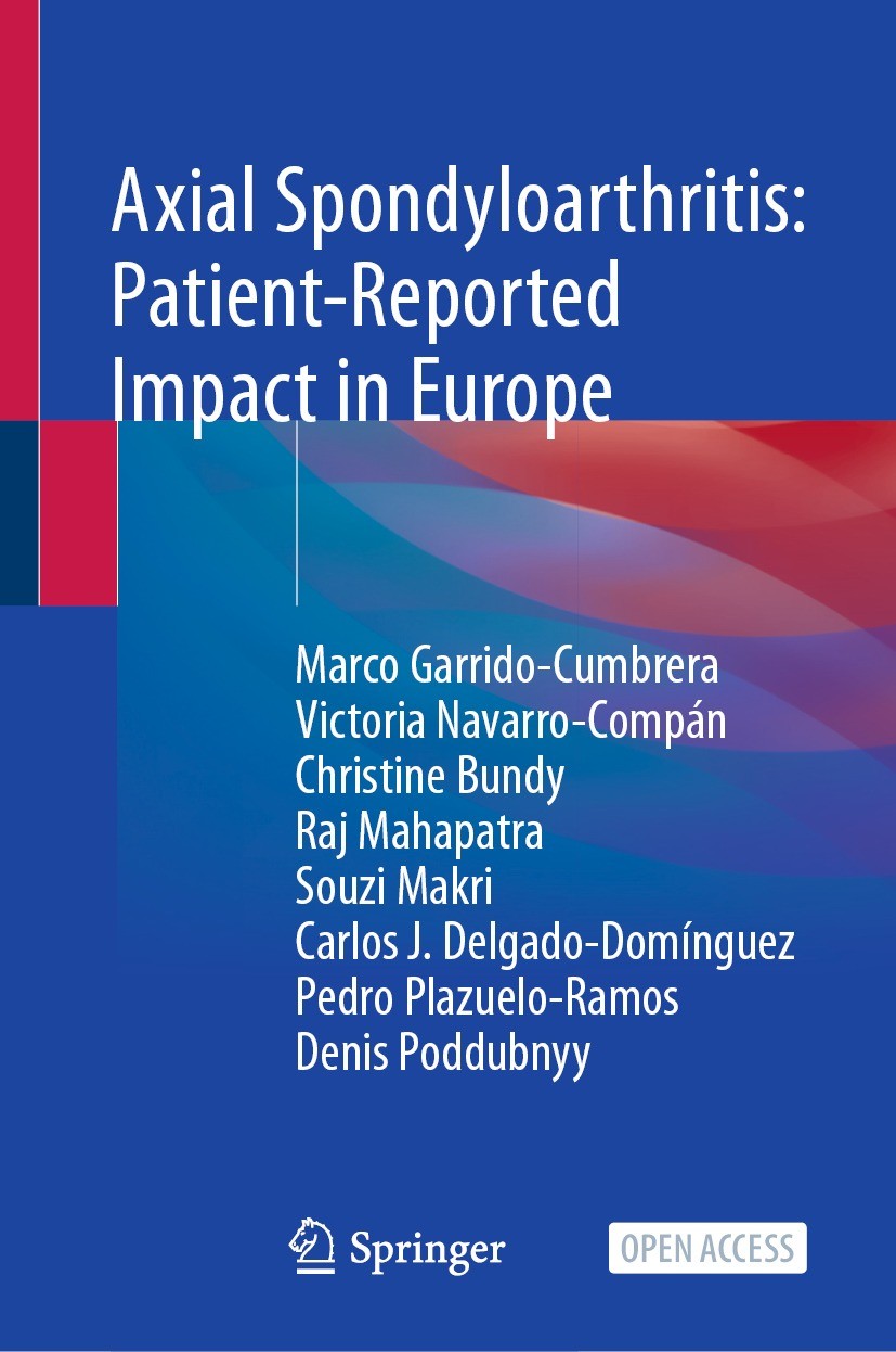 Titlebook: Axial Spondyloarthritis: Patient-Reported Impact in Europe; Marco Garrido-Cumbrera,Victoria Navarro-Compán,Den Book‘‘‘‘‘‘‘‘ 2022 The Edito Titlebook: Axial Spondyloarthritis: Patient-Reported Impact in Europe; Marco Garrido-Cumbrera,Victoria Navarro-Compán,Den Book‘‘‘‘‘‘‘‘ 2022 The Edito