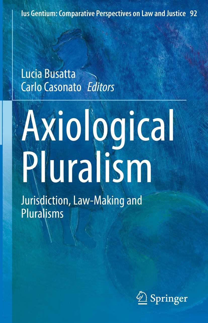 Titlebook: Axiological Pluralism; Jurisdiction, Law-Ma Lucia Busatta,Carlo Casonato Book 2021 The Editor(s) (if applicable) and The Author(s), under e Titlebook: Axiological Pluralism; Jurisdiction, Law-Ma Lucia Busatta,Carlo Casonato Book 2021 The Editor(s) (if applicable) and The Author(s), under e