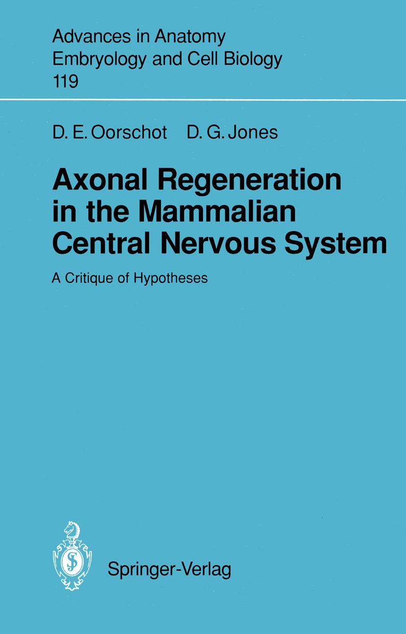 Titlebook: Axonal Regeneration in the Mammalian Central Nervous System; A Critique of Hypoth Dorothy Eve Oorschot,David Gareth Jones Book 1990 The Edi Titlebook: Axonal Regeneration in the Mammalian Central Nervous System; A Critique of Hypoth Dorothy Eve Oorschot,David Gareth Jones Book 1990 The Edi