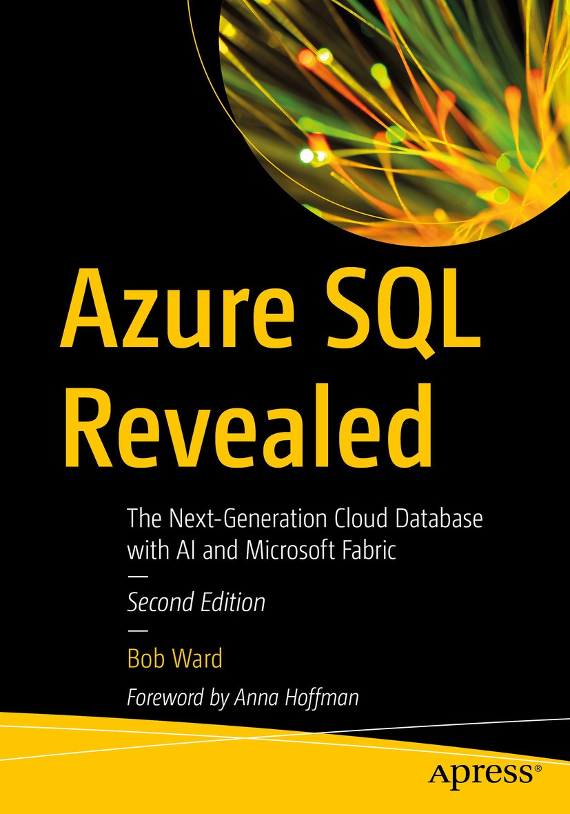 Titlebook: Azure SQL Revealed; The Next-Generation Bob Ward Book 2024Latest edition The Editor(s) (if applicable) and The Author(s), under exclusive Titlebook: Azure SQL Revealed; The Next-Generation Bob Ward Book 2024Latest edition The Editor(s) (if applicable) and The Author(s), under exclusive
