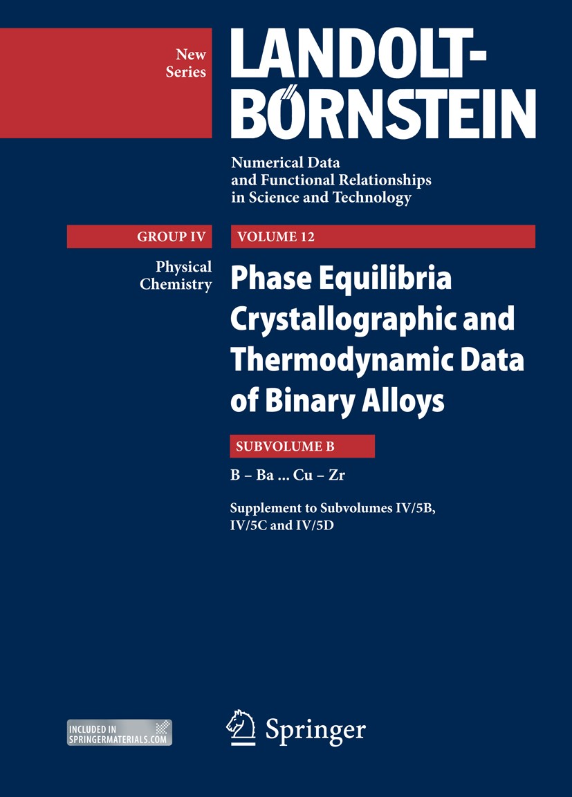 Titlebook: B-Ac...Cu-Zr; Supplement to IV/5B B. Predel Book 20121st edition Springer-Verlag Berlin Heidelberg 2012 binary alloys.binary systems.crysta Titlebook: B-Ac...Cu-Zr; Supplement to IV/5B B. Predel Book 20121st edition Springer-Verlag Berlin Heidelberg 2012 binary alloys.binary systems.crysta