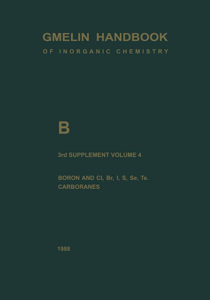 Titlebook: B Boron Compounds; Boron and Cl, Br, I, Gert Heller,Anton Meller,Thomas Onak,Karl-Christia Book 1988Latest edition Springer-Verlag Berlin H Titlebook: B Boron Compounds; Boron and Cl, Br, I, Gert Heller,Anton Meller,Thomas Onak,Karl-Christia Book 1988Latest edition Springer-Verlag Berlin H
