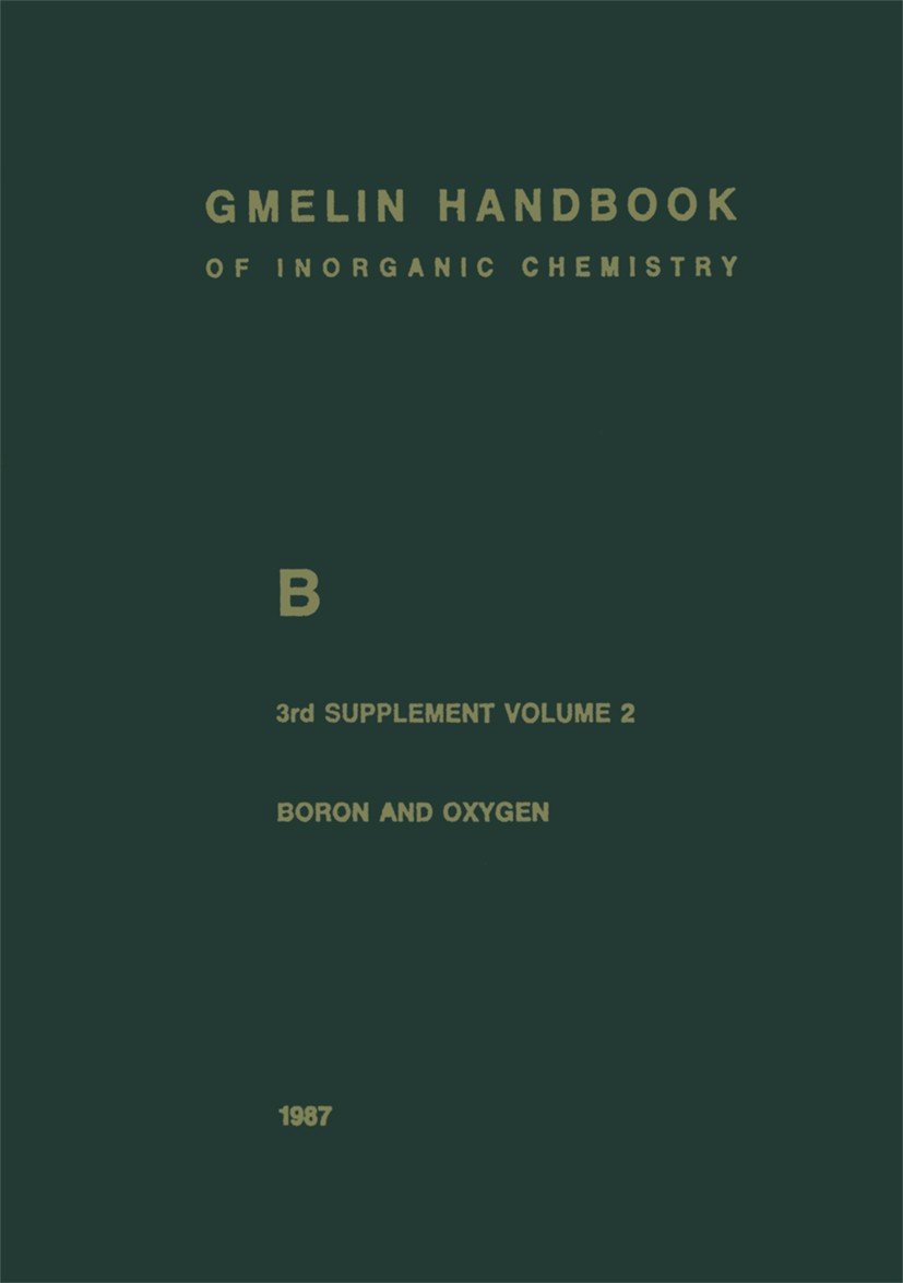 Titlebook: B Boron Compounds; 3rd Supplement Volum Gert Heller,Karl-Christian Buschbeck,Kurt Niedenzu Book 1986Latest edition Springer-Verlag Berlin H Titlebook: B Boron Compounds; 3rd Supplement Volum Gert Heller,Karl-Christian Buschbeck,Kurt Niedenzu Book 1986Latest edition Springer-Verlag Berlin H