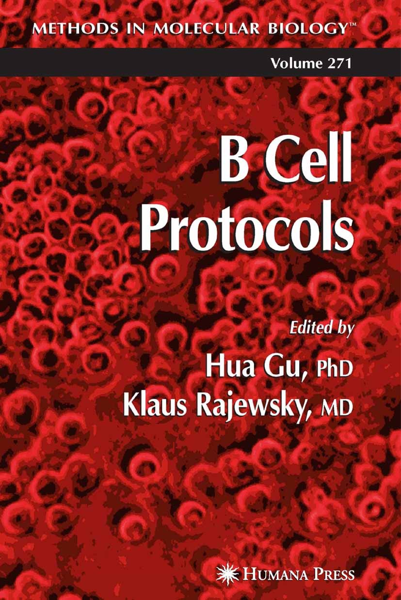Titlebook: B Cell Protocols; Hua Gu,Klaus Rajewsky Book 2004 Humana Press 2004 Titlebook: B Cell Protocols; Hua Gu,Klaus Rajewsky Book 2004 Humana Press 2004
