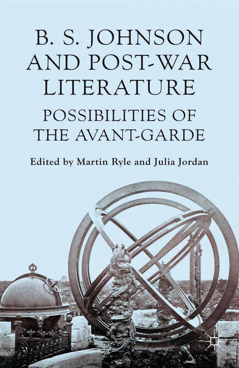 Titlebook: B S Johnson and Post-War Literature; Possibilities of the Julia Jordan (Lecturer),Martin Ryle (Header) Book 2014 Palgrave Macmillan, a divi Titlebook: B S Johnson and Post-War Literature; Possibilities of the Julia Jordan (Lecturer),Martin Ryle (Header) Book 2014 Palgrave Macmillan, a divi