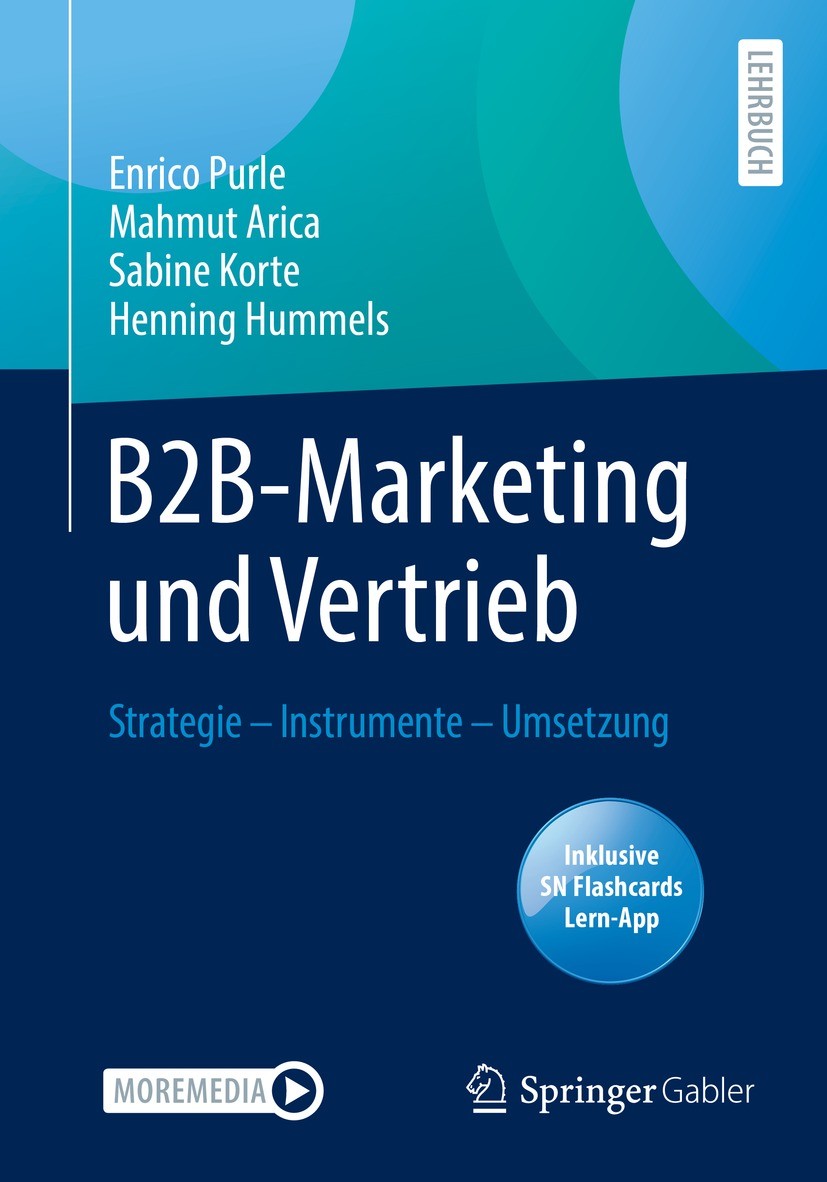 Titlebook: B2B-Marketing und Vertrieb; Strategie – Instrume Enrico Purle,Mahmut Arica,Henning Hummels Textbook 2023 Der/die Herausgeber bzw. der/die A Titlebook: B2B-Marketing und Vertrieb; Strategie – Instrume Enrico Purle,Mahmut Arica,Henning Hummels Textbook 2023 Der/die Herausgeber bzw. der/die A